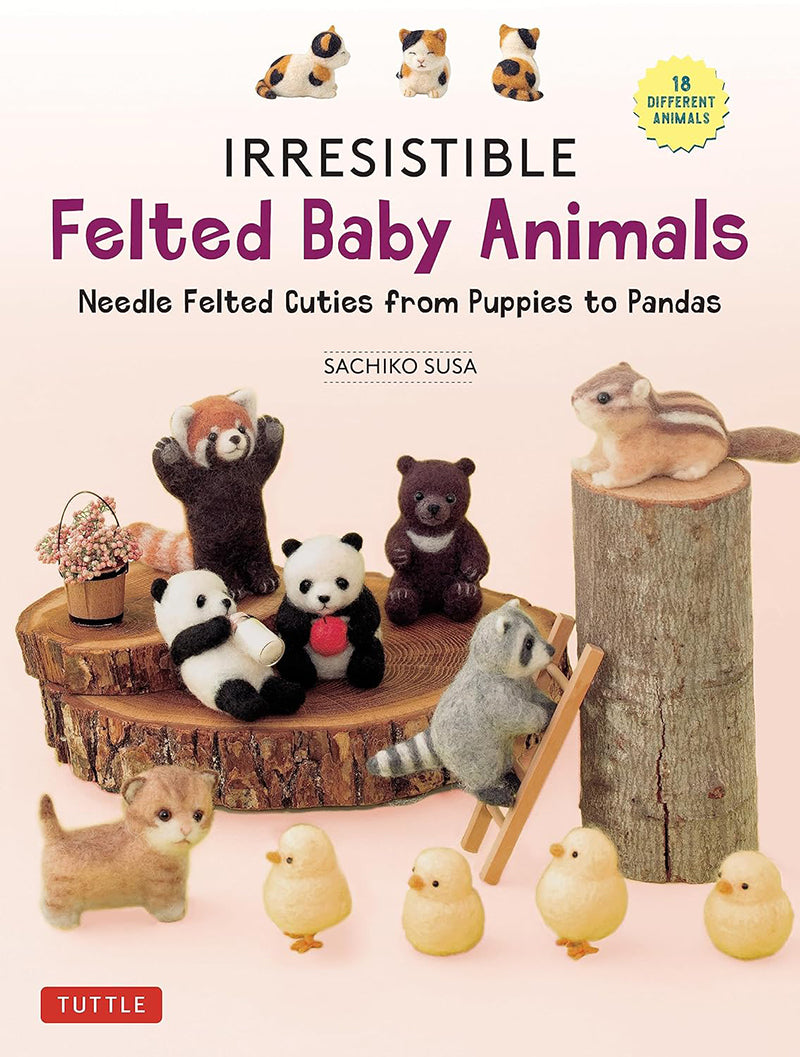 Irresistable Felted Baby Animals - Sachiko Susa