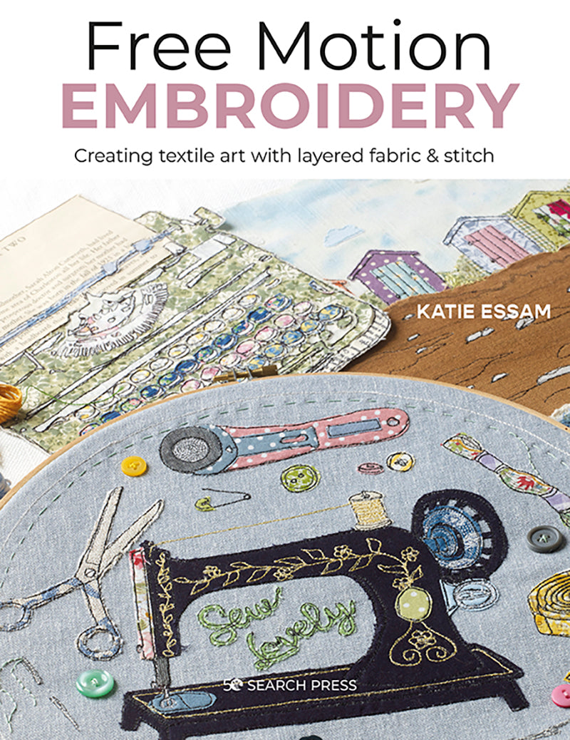 Free Motion Embroidery - Katie Essam
