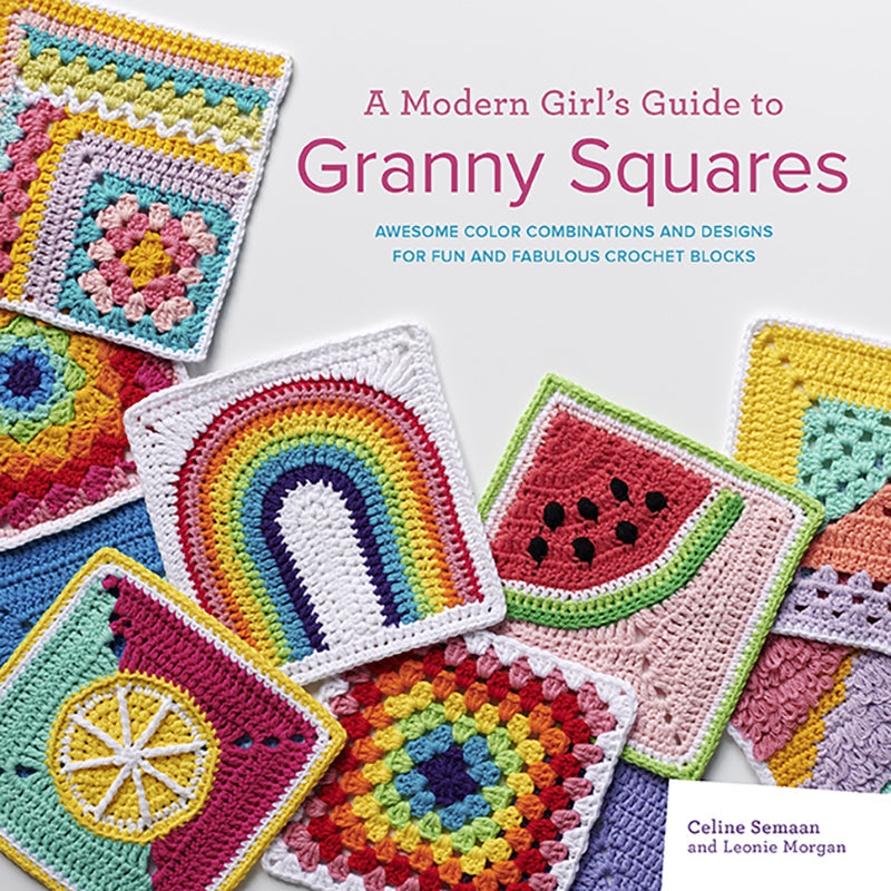 A Modern Girl’s Guide to Granny Squares book by Celine Semaan