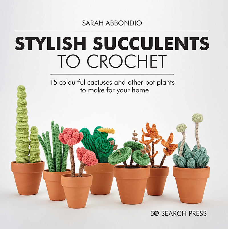 Stylish Succulents to Crochet book by Sarah Abbondio 