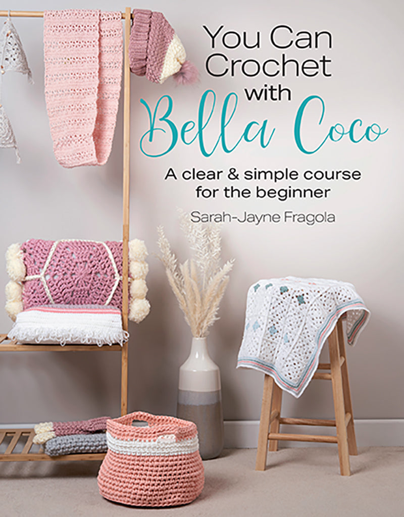 You Can Crochet with Bella Coco book by Sarah-Jayne Fragola